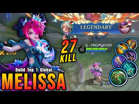 27 Kills!! Legendary Melissa Real Monster Gold Lane!! - Build Top 1 Global Melissa ~ MLBB