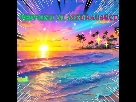 Veivueti Ni Medrausucu - Au Luvuci ( Vakacalaka E Sotavi Simi)