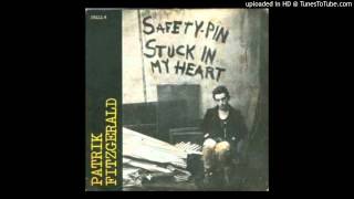 Safety Pin Stuck in my Heart - Patrik  Fitzgerald
