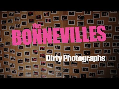 The Bonnevilles - Dirty Photographs (Official Music Video)