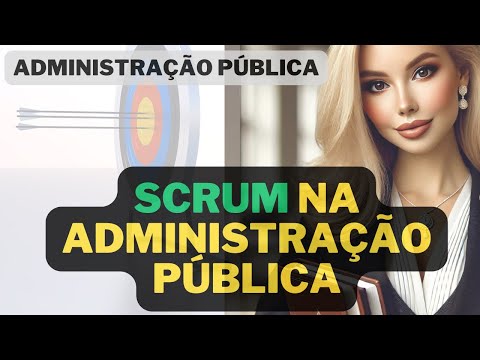 Scrum na Administração Pública: Transformando a Gestão de Projetos | Adm. Pública | TSE Unificado