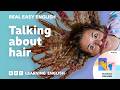 Real Easy English Learn To Talk About Your Hair In English ‍ ️