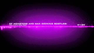 Alexi Blue &amp; Corey Gray - Of Monsters and Man (DoM!niC Epic MotherFCkR Bootleg)