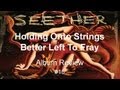 Holding Onto Strings Better Left To Fray by Seether ...