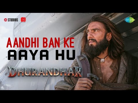 Aandhi Banke Aaya Hu (Official Video) | Aadhi Bankar Aaya Hu | Ishq Jalakar - Dhurandhar | Song 2025
