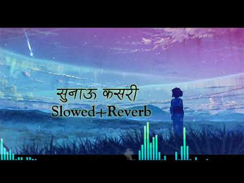 SUNAU KASARI (Slowed and Reverb) ll Bibhuti Shrestha