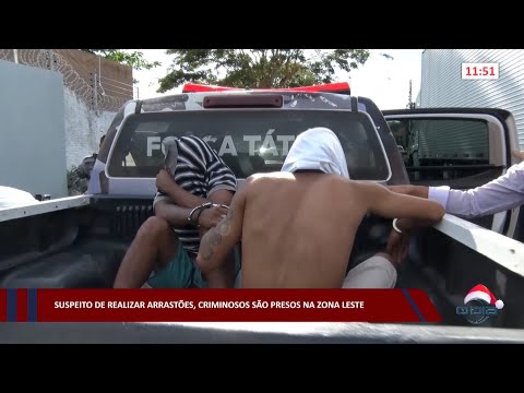 Suspeito de realizar arrastões, criminosos são presos na zona leste 02 01 2023