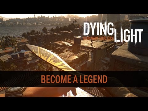 Become A Legend | Dying Light Enhancements Highlight #1