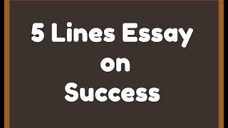 5 Lines on Success in English || 5 Lines Essay on Success || Short Essay on Success || Success Essay