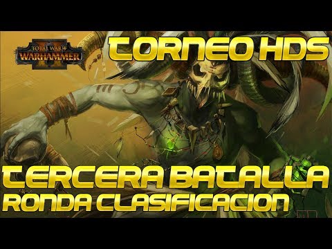 TORNEO HDS. RONDA CLASIF. TERCERA BATALLA. PIELESVERDE VS REYES FUNERARIOS. TOTAL WAR WARHAMMER 2
