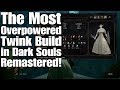 DSR - The Most OP Twink Build in Dark Souls Remastered!