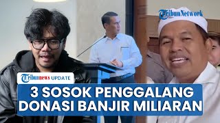 3 Sosok yang Kumpulkan Donasi Banjir Sumatera secara Kilat, Nominalnya hingga Miliaran Rupiah