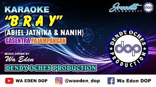 Download lagu KARAOKE BRAY - ABIEL JATNIKA & NANIH (GASENTRA PAJAMPANGAN) │ MUSIC COVER BY WA EDEN mp3