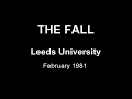 Live at Leeds 1981 - The Fall (complete)