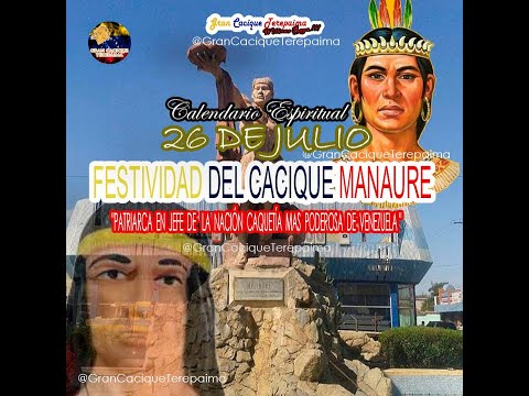 CALENDARIO ESPIRITUAL 26DEJULIO FESTIVIDAD DEL CACIQUE MANAURE -PATRIARCA DE LA NACIÓN  MAS PODEROSA