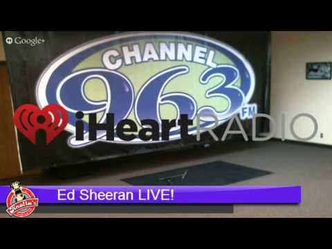 Ed Sheeran LIVE at Channel 963! 8-6-13