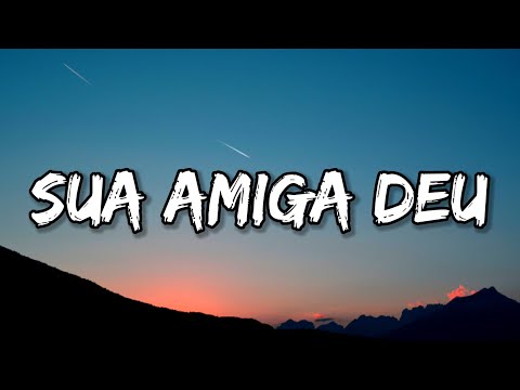 Mc Levin - Sua Amiga Deu (Lyrics) [Tiktok Dance Song]