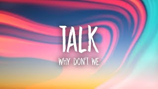 Why Don&#39;t We - Talk (Lyrics)
