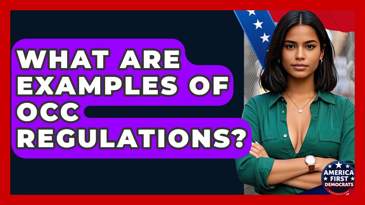 What Are Examples Of OCC Regulations? - America First Democrats