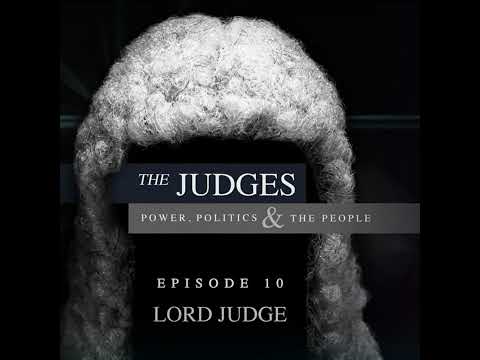 The Judges: Power, Politics and the People - Episode 10 - Lord Judge