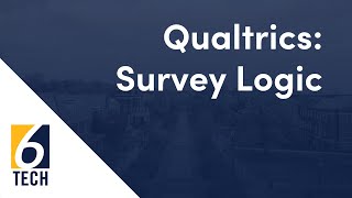 Qualtrics: Survey Logic