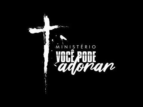 Minha História - Ministério Você Pode Adorar