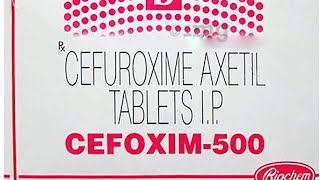 Cefoxim 500 Tablet क्या है? Cefuroxime Axetil Tablet Uses, Benefit & Side Effects Explained in Hindi