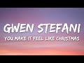 Gwen Stefani - You Make It Feel Like Christmas (Lyrics)