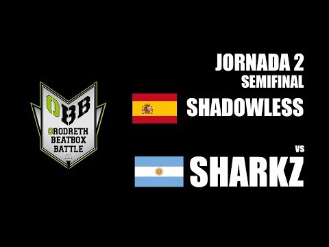 Shadowless vs Sharkz | Jornada 2 - Semifinal | Orodreth Beatbox Battle