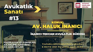 #AvukatlıkSanatı​ | Av. Haluk İnanıcı | Üstatlardan meslek sırları