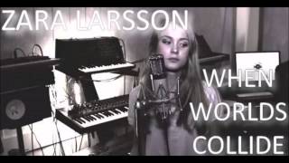 Zara Larsson - When Worlds Collide (Audio)