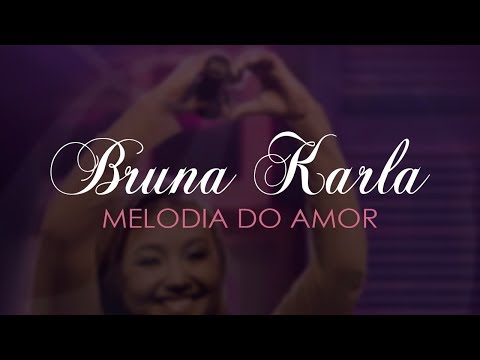 Bruna Karla ft. Wilian Nascimento - Melodia do Amor (Ao Vivo)