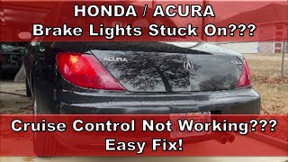 Honda Acura Brake Lights Stuck On?  Cruise Control not Working?