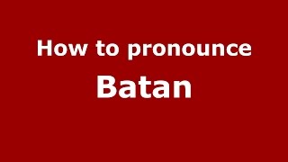 How to pronounce Batan