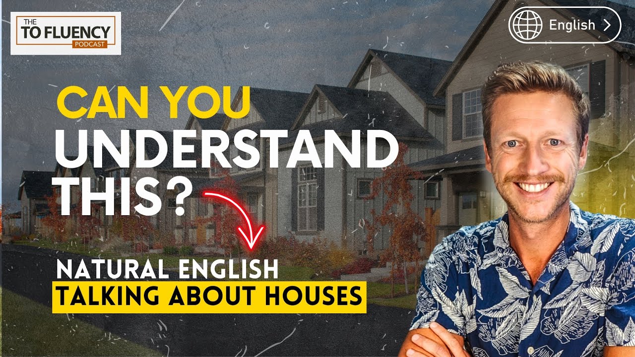 Natural English for Your Ears: Talking about Housing in the UK and USA (Can You Understand?)