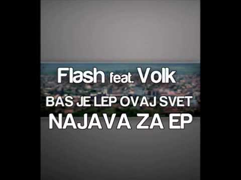 1. Flash & Volk - Bas je lep ovaj svet