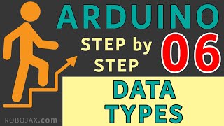 Lesson 06: Arduino Variables Data Types | Robojax Arduino Step By Step Course