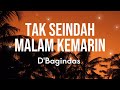 D Bagindas Tak Seindah Malam Kemarin Lirik
