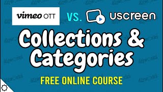 How Collections and Categories Thoroughly Work in Vimeo OTT & Uscreen - Free Course