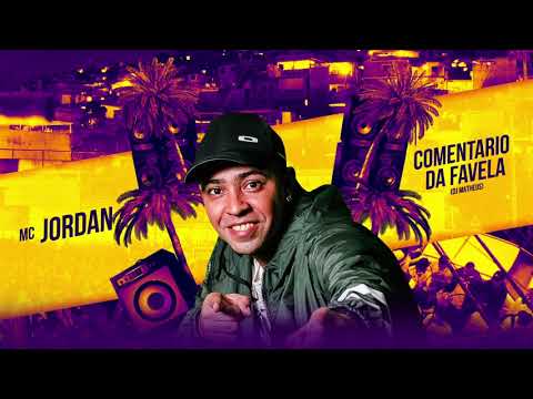 MC Jordan - Comentario da Favela (DJ Matheus DP)