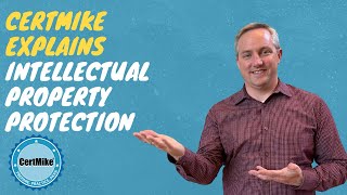 CertMike Explains Intellectual Property Protection