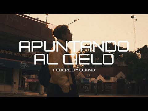 Federico Migliano - Apuntando al cielo (Video Oficial)