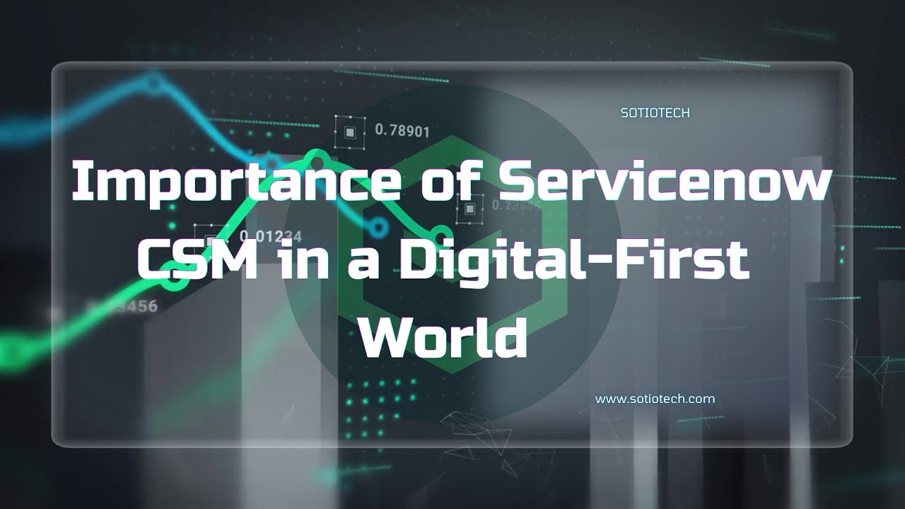 Elevating Customer Experience with ServiceNow CSM: Insights from Sotiotech