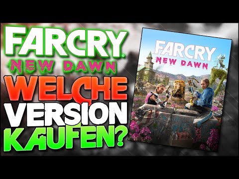 WELCHE VERSION von Far Cry New Dawn soll ich kaufen?