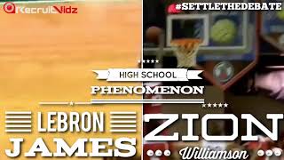 #SettleTheDebate High School Phenom LeBron James or Zion Williamson