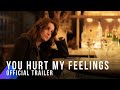 You Hurt My Feelings | Official Trailer
