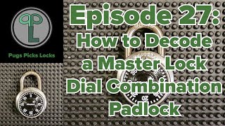 Ep27: How To Decode A Master Lock Dial Combination Padlock