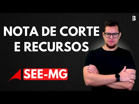 NOTA DE CORTE E RECURSOS SEE-MG 2025
