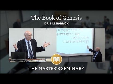 Lecture 04: The Book of Genesis - Dr. Bill Barrick