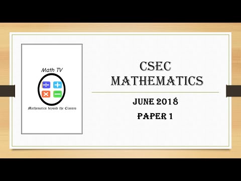 CSEC MATHEMATICS JUNE 2018|PAPER 1|MCQ PAPER